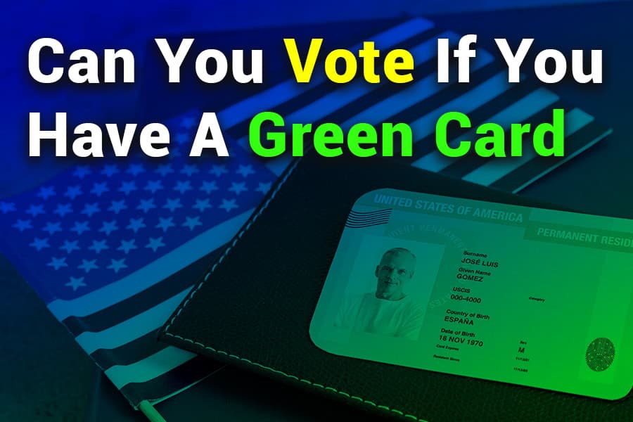 Can You Vote if You Have a Green Card