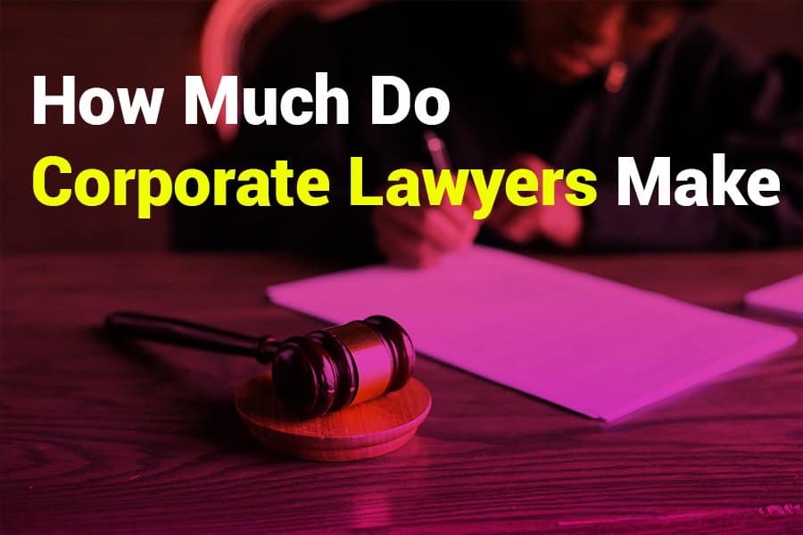 How Much Do Corporate Lawyers Make