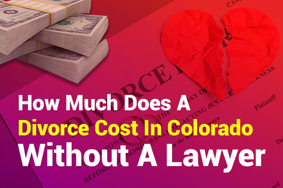 How Much Does a Divorce Cost in Colorado Without a Lawyer