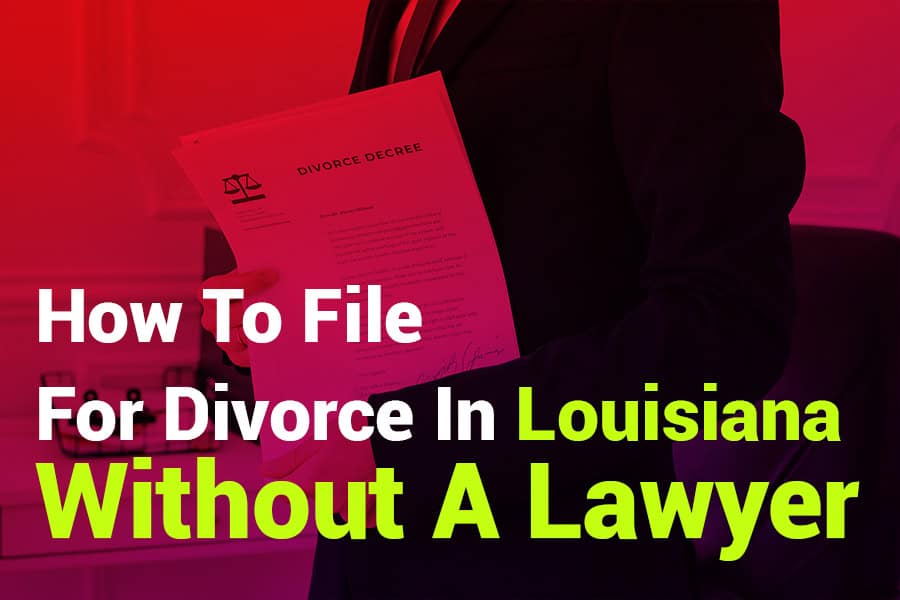 How to File for Divorce in Louisiana Without a Lawyer