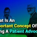 What is an Important Concept of Being a Patient Advocate