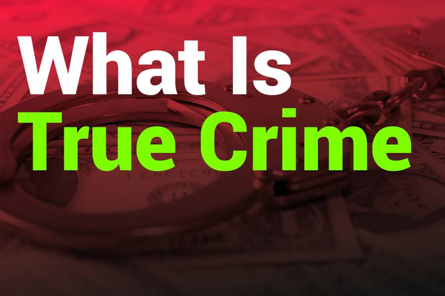 What Is True Crime