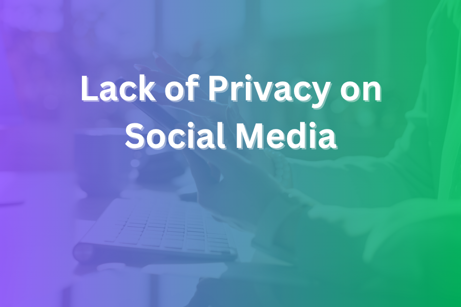 lack of privacy on social media